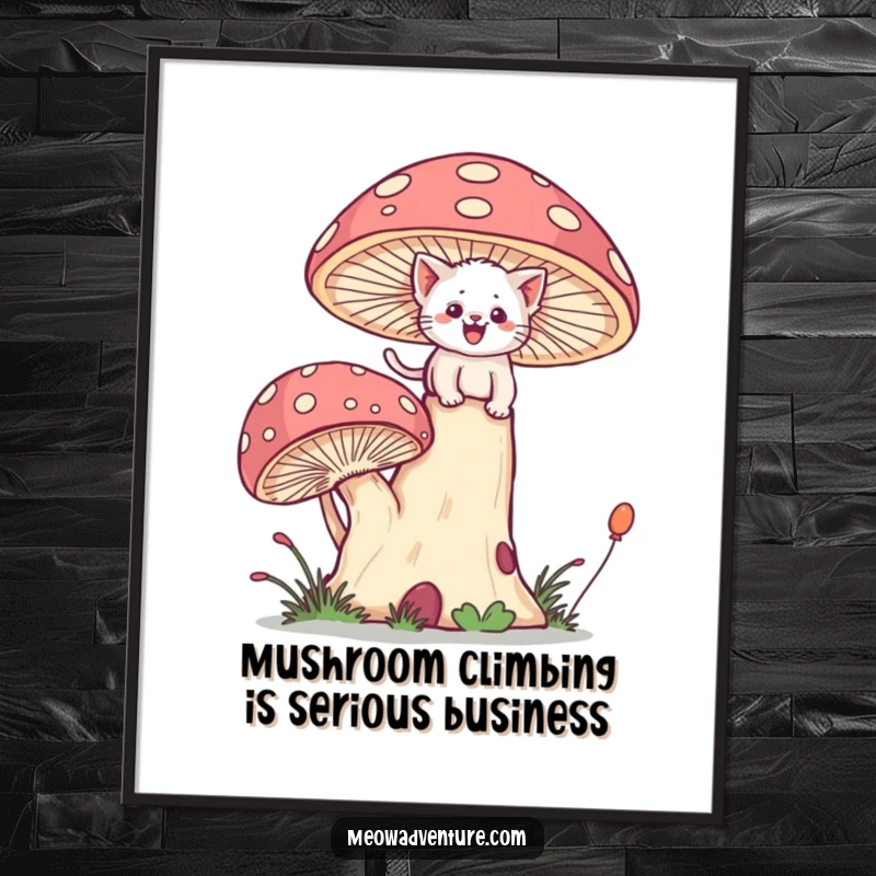 Funny Free Printable Wall Art: Brave kitten joyfully scaling a giant, whimsical mushroom with determined effort. Whimsical and inspiring.