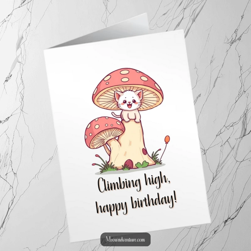 Funny Free Printable Birthday Card: Brave kitten joyfully scaling a giant, whimsical mushroom with determined effort. Adventure awaits!