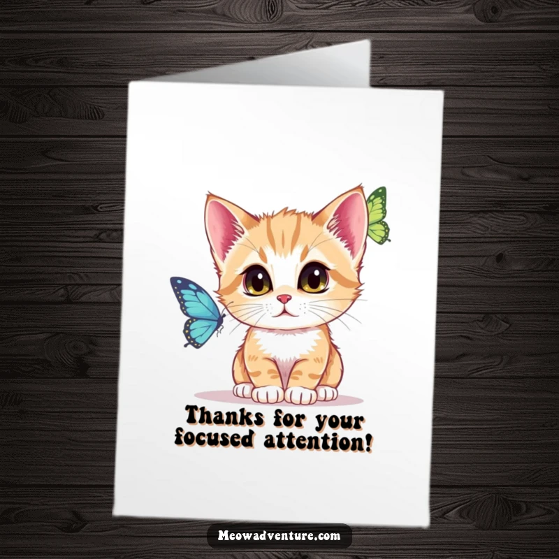 Funny Free Printable Thank You Card: A kitten's focused gaze directed at a beautiful butterfly fluttering nearby.