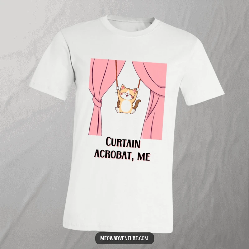 Funny t-shirt graphic of a mischievous cat swinging from a curtain like a trapeze artist, adventurous and funny, ideal funny gift.